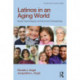 Latinos in an Aging World: Social, Psychological, and Economic Perspectives