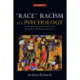 Race, Racism and Psychology: Towards a Reflexive History