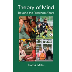 Theory of Mind: Beyond the Preschool Years