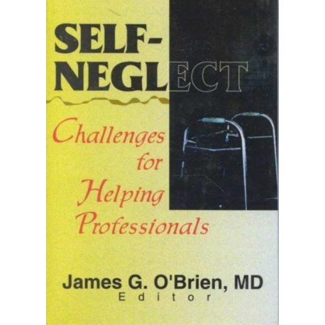Self-Neglect: Challenges for Helping Professionals