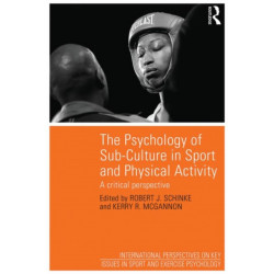 The Psychology of Sub-Culture in Sport and Physical Activity: Critical perspectives