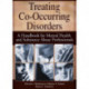 Treating Co-Occurring Disorders: A Handbook for Mental Health and Substance Abuse Professionals