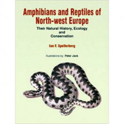 Amphibians & Reptiles of North-West Europe: Their Natural History, Ecology and Conservation