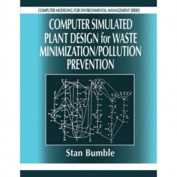 Computer Simulated Plant Design for Waste Minimization/Pollution Prevention