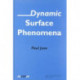 Dynamic Surface Phenomena