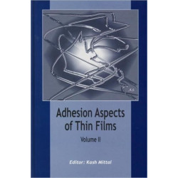 Adhesion Aspects of Thin Films, volume 2: Adhesion Aspects of Thin Films, volume 2