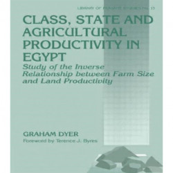 Class, State and Agricultural Productivity in Egypt: Study of the Inverse Relationship between Farm Size and Land Productivity