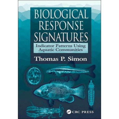 Biological Response Signatures: Indicator Patterns Using Aquatic Communities