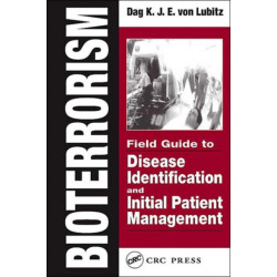 Bioterrorism: Field Guide to Disease Identification and Initial Patient Management