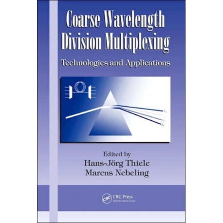 Coarse Wavelength Division Multiplexing: Technologies and Applications