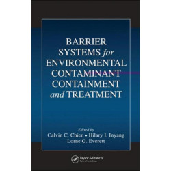 Barrier Systems for Environmental Contaminant Containment and Treatment