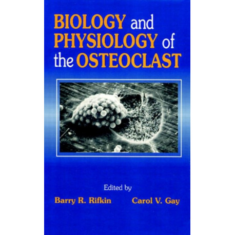Biology and Physiology of the Osteoclast