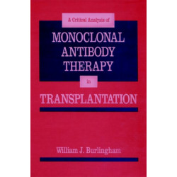 Critical Analysis of Monoclonal Antibody Therapy in Transplantation