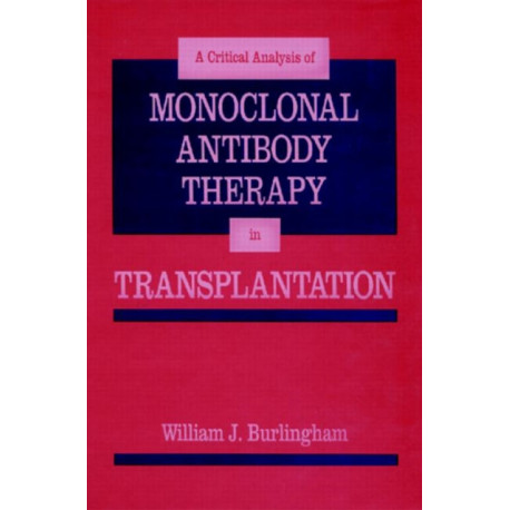 Critical Analysis of Monoclonal Antibody Therapy in Transplantation