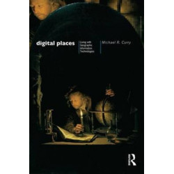 Digital Places: Living with Geographic Information Technologies