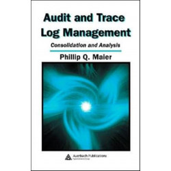 Audit and Trace Log Management: Consolidation and Analysis