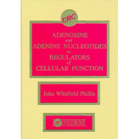 Adenosine and Adenine Nucleotides As Regulators of Cellular Function