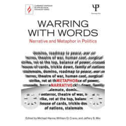 Warring with Words: Narrative and Metaphor in Politics