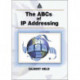 The ABCs of IP Addressing