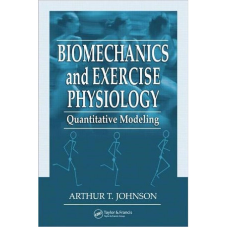 Biomechanics and Exercise Physiology: Quantitative Modeling