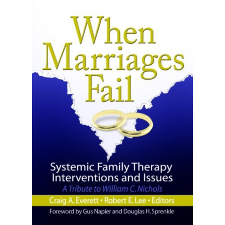 When Marriages Fail: Systemic Family Therapy Interventions and Issues