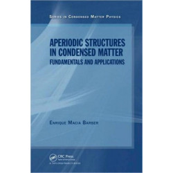 Aperiodic Structures in Condensed Matter: Fundamentals and Applications