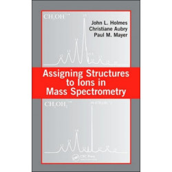 Assigning Structures to Ions in Mass Spectrometry