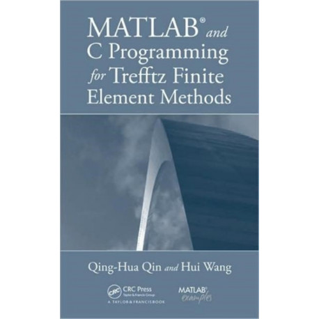 MATLAB and C Programming for Trefftz Finite Element Methods