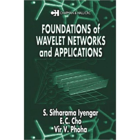 Foundations of Wavelet Networks and Applications