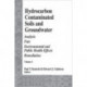 Hydrocarbon Contaminated Soils and Groundwater: Analysis, Fate, Environmental & Public Health Effects, & Remediation, Volume I