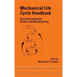 Mechanical Life Cycle Handbook: Good Environmental Design and Manufacturing