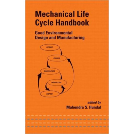 Mechanical Life Cycle Handbook: Good Environmental Design and Manufacturing