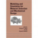Modeling and Simulation for Material Selection and Mechanical Design