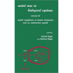 Metal Ions in Biological Systems: Volume 42: Metal Complexes in Tumor Diagnosis and as Anticancer Agents