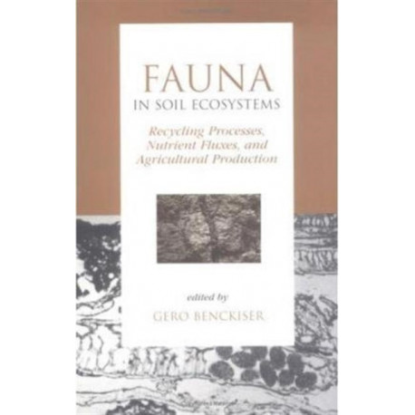Fauna in Soil Ecosystems: Recycling Processes, Nutrient Fluxes, and Agricultural Production