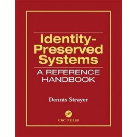 Identity-Preserved Systems: A Reference Handbook