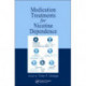 Medication Treatments for Nicotine Dependence