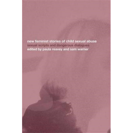 New Feminist Stories of Child Sexual Abuse: Sexual Scripts and Dangerous Dialogue