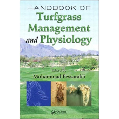 Handbook of Turfgrass Management and Physiology