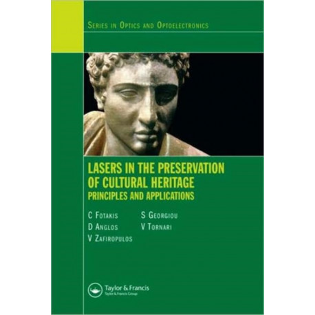 Lasers in the Preservation of Cultural Heritage: Principles and Applications