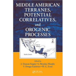 Middle American Terranes, Potential Correlatives, and Orogenic Processes
