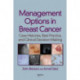 Management Options in Breast Cancer: Case Histories, Best Practice, and Clinical Decision-Making