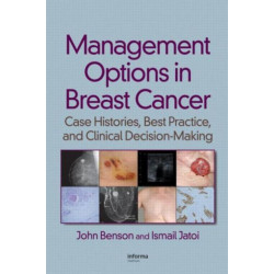 Management Options in Breast Cancer: Case Histories, Best Practice, and Clinical Decision-Making