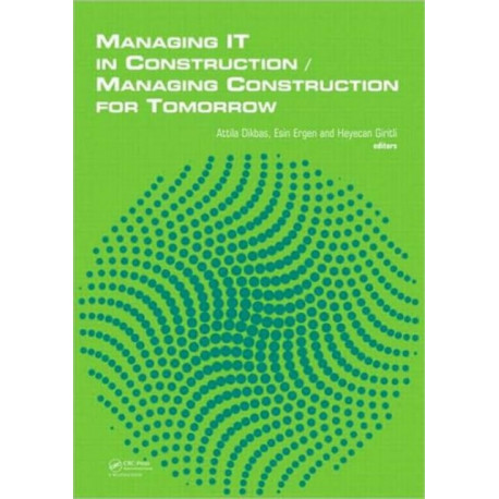 Managing IT in Construction/Managing Construction for Tomorrow