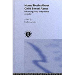 Home Truths About Child Sexual Abuse: Policy and Practice