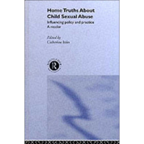 Home Truths About Child Sexual Abuse: Policy and Practice