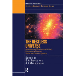 The Restless Universe Applications of Gravitational N-Body Dynamics to Planetary Stellar and Galactic Systems