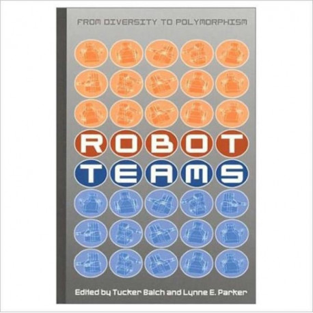 Robot Teams: From Diversity to Polymorphism