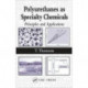 Polyurethanes as Specialty Chemicals: Principles and Applications