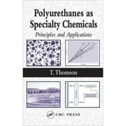 Polyurethanes as Specialty Chemicals: Principles and Applications